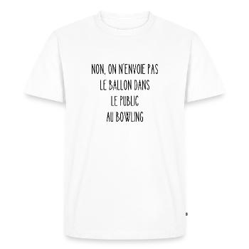 on n'envoie pas le ballon dans le public - T-shirt Premium bio Homme - blanc - Devant - Nico (187cm)