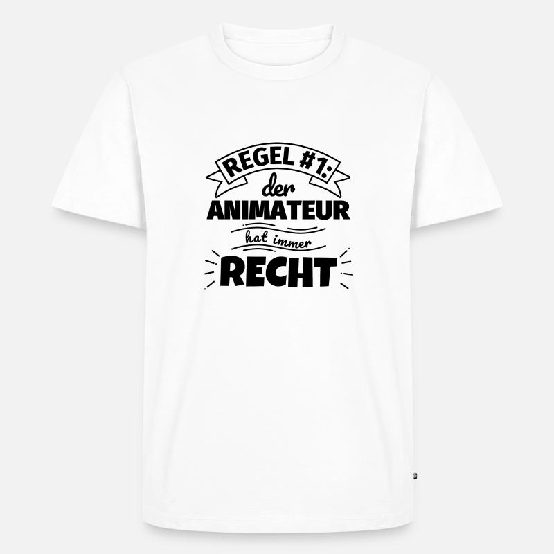 Animateur Geschenke – Hat immer Recht - Männer Premium Bio T-Shirt - Weiß