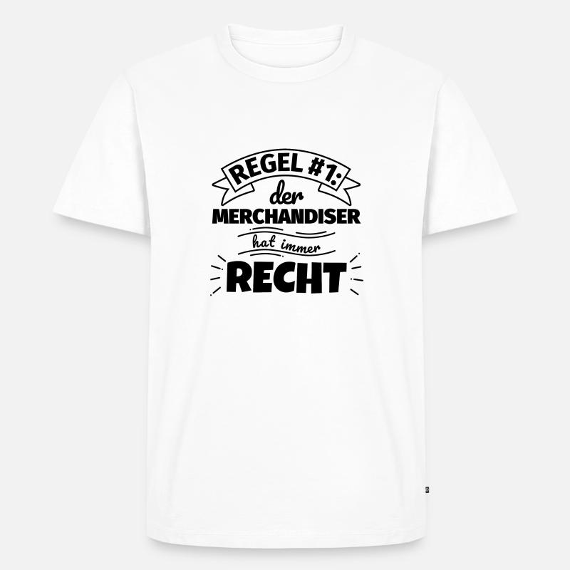 Merchandiser Geschenke – Hat immer Recht - Männer Premium Bio T-Shirt - Weiß