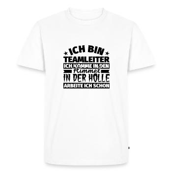 Teamleiter Geschenk lustig Himmel Hölle - Männer Premium Bio T-Shirt - Weiß - Vorne - Nico (187cm)