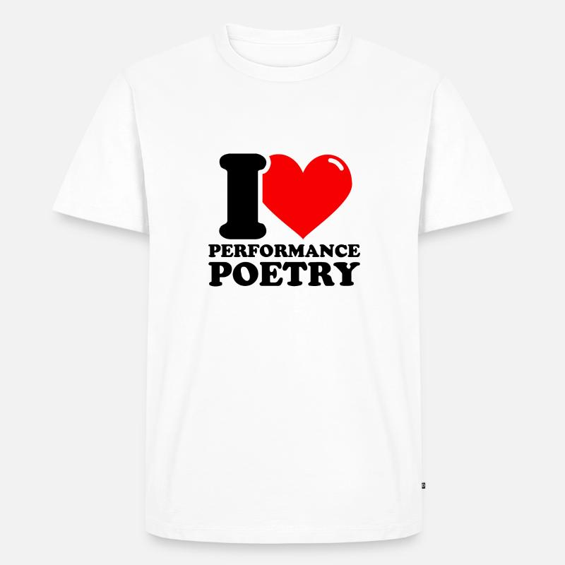 Ich liebe Performance-Poesie - Männer Premium Bio T-Shirt - Weiß