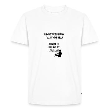 Blind man fall into the well - Men's Premium Organic T-Shirt - white - Front - Nico (187cm)