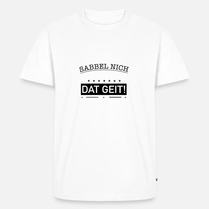 Plattdeutscher Spruch Geschenk Idee - Männer Premium Bio T-Shirt - Weiß
