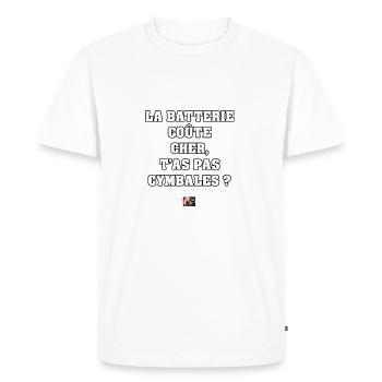 LA BATTERIE COÛTE CHER, T'AS PAS CYMBALES ? - T-shirt Premium bio Homme - blanc - Devant - Nico (187cm)