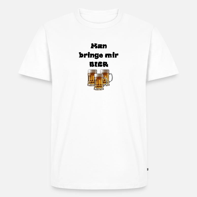 Man bringe mir BIER! - Männer Premium Bio T-Shirt - Weiß