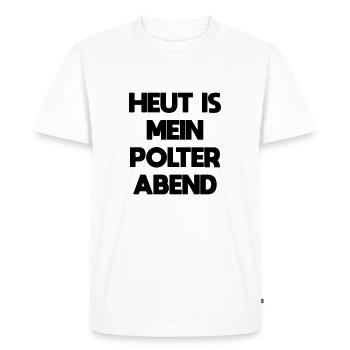 TODAY IS MY POLTERABEND - Men's Premium Organic T-Shirt - white - Front - Nico (187cm)