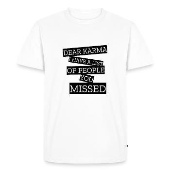 dear karma i have al list of people you missed - Men's Premium Organic T-Shirt - white - Front - Nico (187cm)
