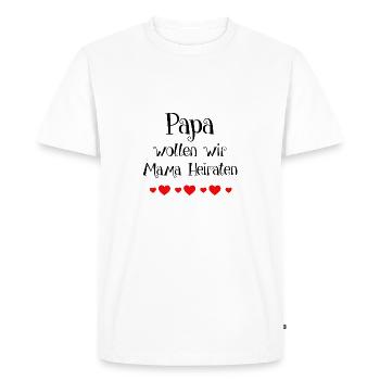 Dad do we want mom marriage? saying - Men's Premium Organic T-Shirt - white - Front - Nico (187cm)