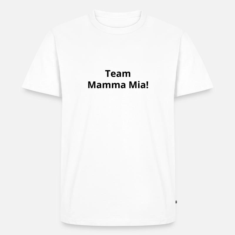 Team Mamma Mia Geschenk Idee - Männer Premium Bio T-Shirt - Weiß
