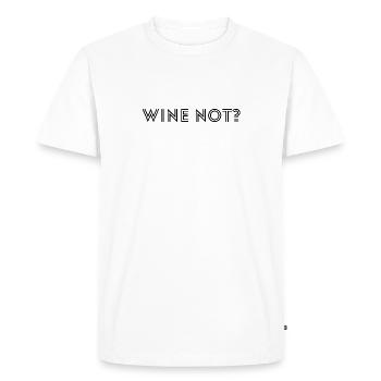 wine not. Funny motif for wine fans - Men's Premium Organic T-Shirt - white - Front - Nico (187cm)