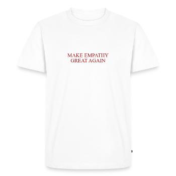 MAKE EMPATHY GREAT AGAIN - Men's Premium Organic T-Shirt - white - Front - Nico (187cm)
