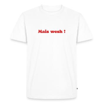 Mais wesh ! (rouge) - T-shirt Premium bio Homme - blanc - Devant - Nico (187cm)
