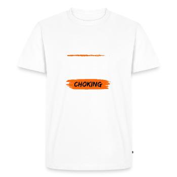 JUST KEEP CHOKING PEOPLE - Men's Premium Organic T-Shirt - white - Front - Nico (187cm)