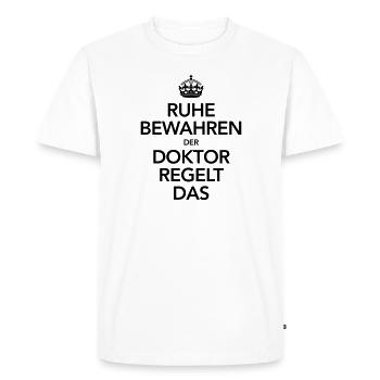 Ruhe Bewahren Der Doktor Regelt Das - Men's Premium Organic T-Shirt - white - Front - Nico (187cm)