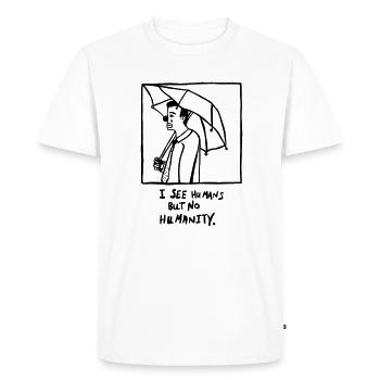 I see humans but no humanity - Men's Premium Organic T-Shirt - white - Front - Nico (187cm)