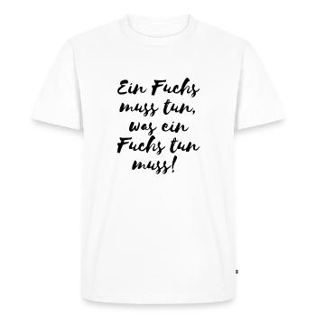Un renard doit faire ce qu'un renard doit faire! - T-shirt Premium bio Homme - blanc - Devant - Nico (187cm)
