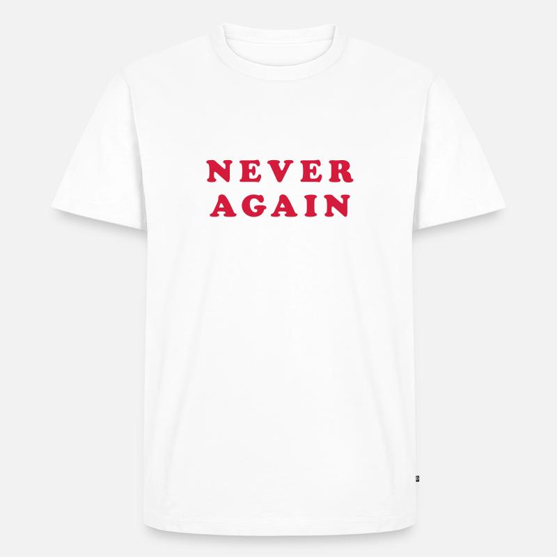 Never again Typografie - Männer Premium Bio T-Shirt - Weiß