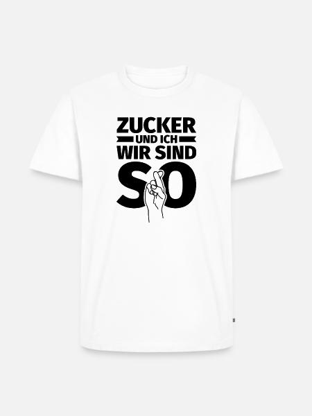 Zucker und ich wir sind so - Männer Premium Bio T-Shirt - Weiß