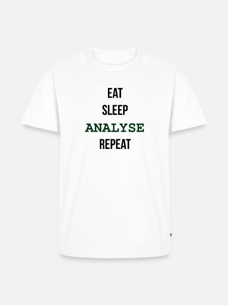 EAT, SLEEP, ANALYSE, REPEAT - Männer Premium Bio T-Shirt - Weiß