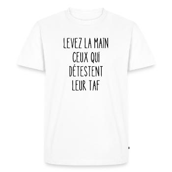 levez la main ceux qui détestent leur taf - T-shirt Premium bio Homme - blanc - Devant - Nico (187cm)