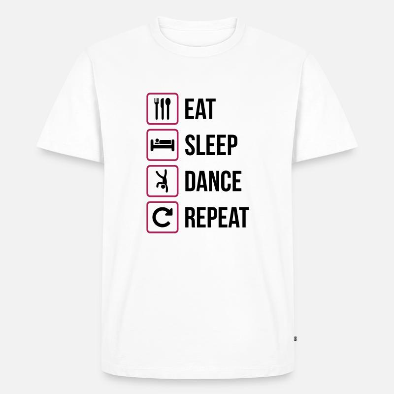 Eat Sleep Dance Repeat - Männer Premium Bio T-Shirt - Weiß