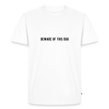 Méfiez-vous de ce chien - T-shirt Premium bio Homme - blanc - Devant - Nico (187cm)