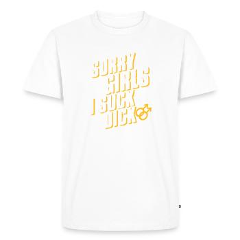 Sorry Girls I suck dick - Men's Premium Organic T-Shirt - white - Front - Nico (187cm)