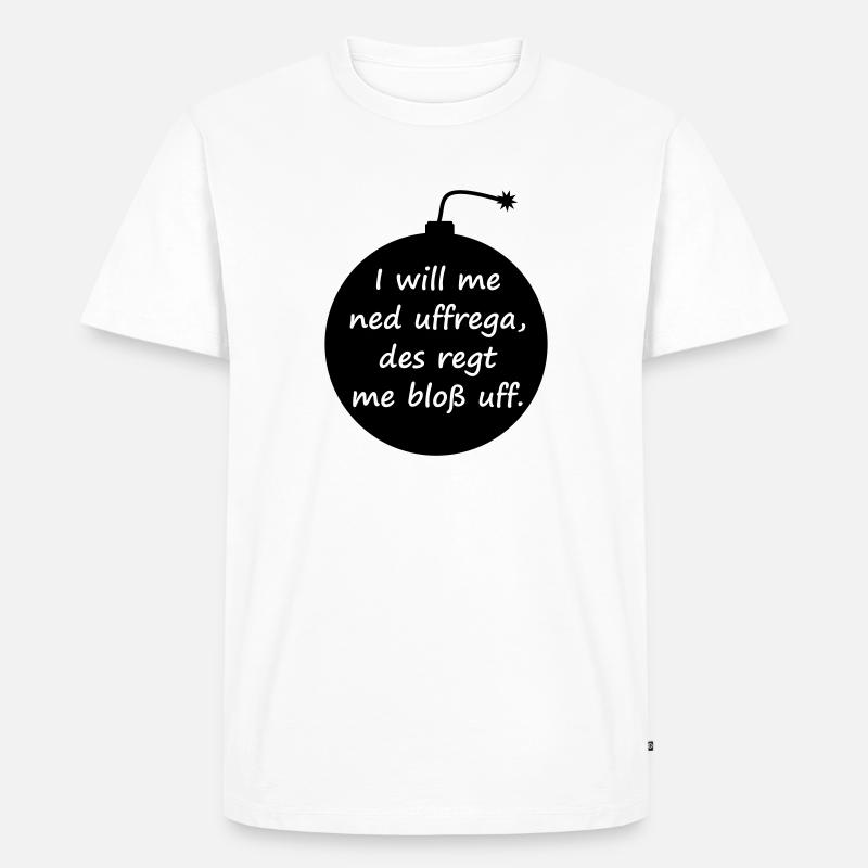 Exploser de sérénité - Dicton souabe - T-shirt Premium bio Homme - blanc