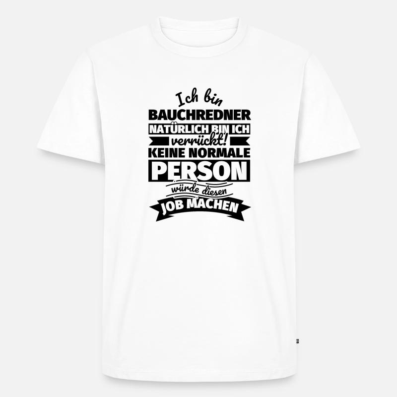 Bauchredner Geschenke - Männer Premium Bio T-Shirt - Weiß