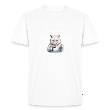 Funny angry cat/ I hate Morning people - Men's Premium Organic T-Shirt - white - Front - Nico (187cm)