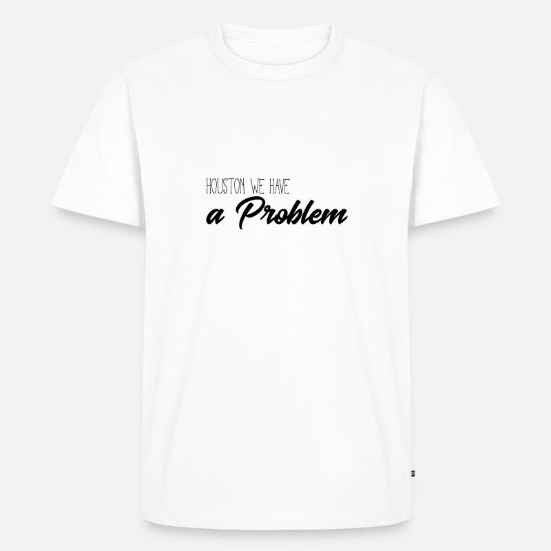 Huston we have a problem - Männer Premium Bio T-Shirt - Weiß