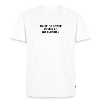 Abus de pouvoir vient comme pas de truisme surprise - T-shirt Premium bio Homme - blanc - Devant - Nico (187cm)