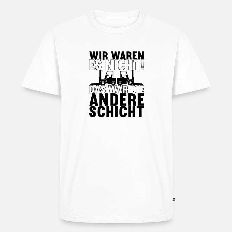Gabelstaplerfahrer Staplerfahrer Gabelstapler - Männer Premium Bio T-Shirt - Weiß