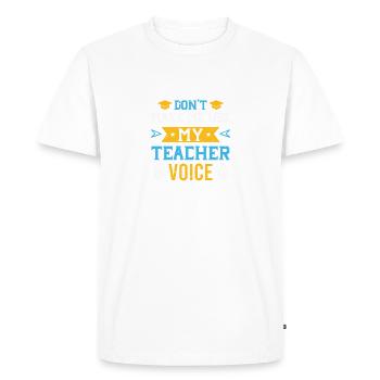Ne me faites pas utiliser la voix de mon professeur - T-shirt Premium bio Homme - blanc - Devant - Nico (187cm)
