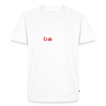 Crab lover, If She Don't Suck Me Like A Crab Leg I - T-shirt Premium bio Homme - blanc - Devant - Nico (187cm)