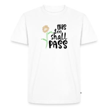 This Too Shall Pass Quote Motivational - Men's Premium Organic T-Shirt - white - Front - Nico (187cm)