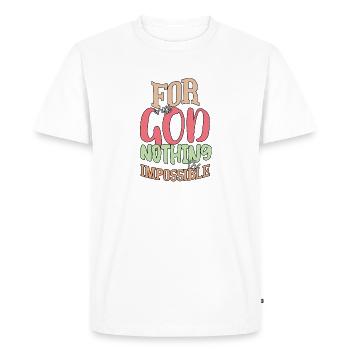 Fun With God Nothing Is Impossible Religious Chris - Men's Premium Organic T-Shirt - white - Front - Nico (187cm)