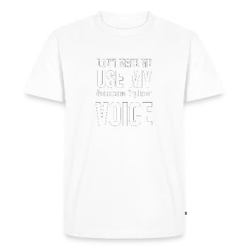 Don't Make Me Use My Aerospace Engineer Voice - Men's Premium Organic T-Shirt - white - Front - Nico (187cm)