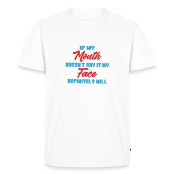 Si ma bouche ne dis-le mon visage le fera certainement - T-shirt Premium bio Homme - blanc - Devant - Nico (187cm)