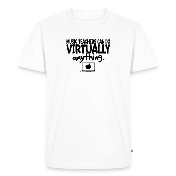 Music Teachers Can Do Virtually Anything - Men's Premium Organic T-Shirt - white - Front - Nico (187cm)