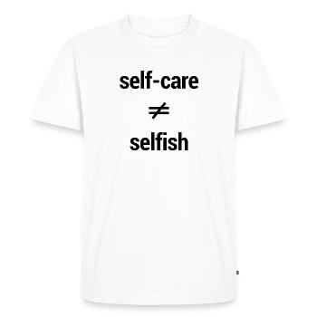Self Care Is Not Selfish Mental Health Cute - Men's Premium Organic T-Shirt - white - Front - Nico (187cm)