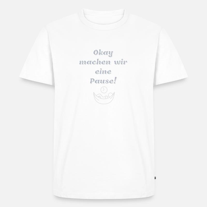 Ok. machen wir eine Pause - Männer Premium Bio T-Shirt - Weiß