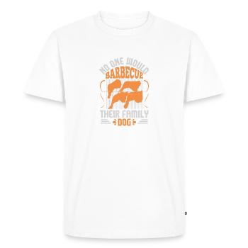 NO ONE WOULD BARBECUE THEIR FAMILY DOG - Men's Premium Organic T-Shirt - white - Front - Nico (187cm)