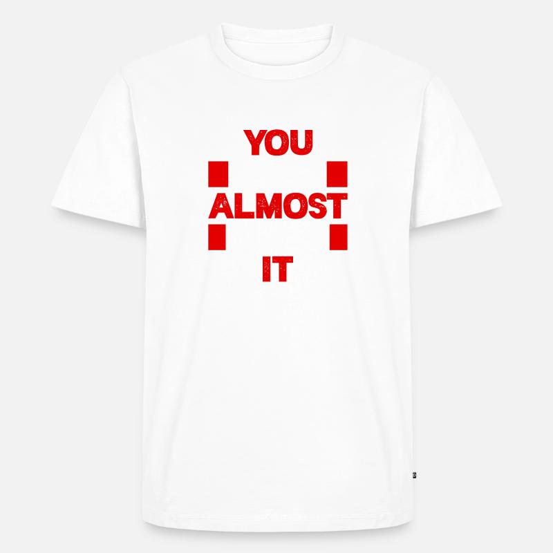 You have almost made it - Männer Premium Bio T-Shirt - Weiß