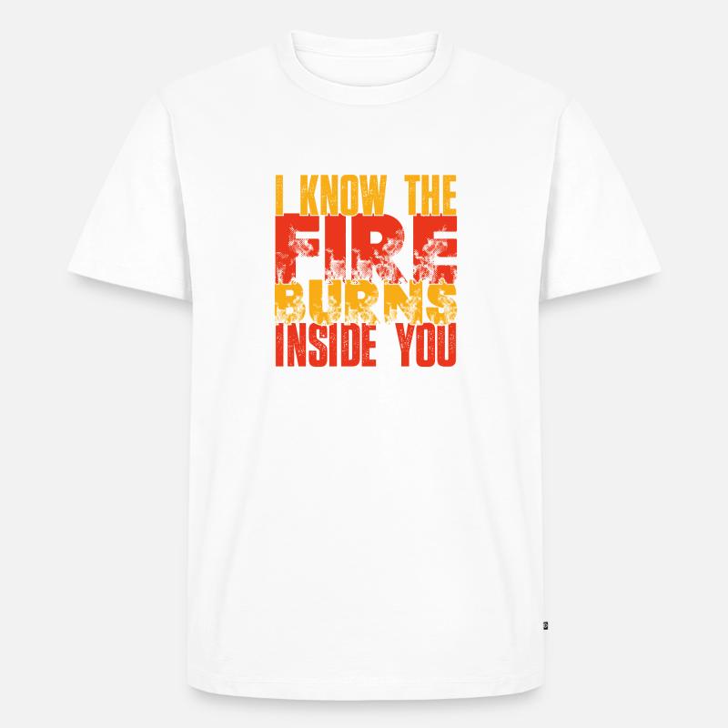 Fire burns inside you - Männer Premium Bio T-Shirt - Weiß