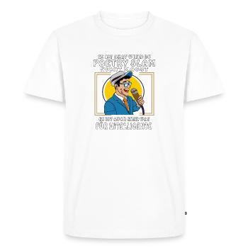 IF YOU DON'T LIKE PETRY SLAM - Men's Premium Organic T-Shirt - white - Front - Nico (187cm)