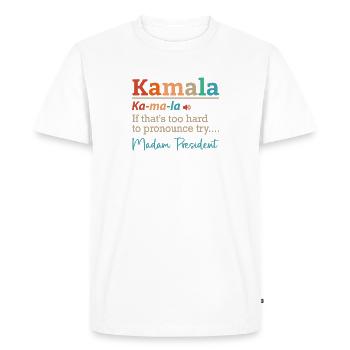 Kamala If That's too Hard to Pronounce Try Madam - Men's Premium Organic T-Shirt - white - Front - Nico (187cm)
