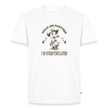 Hold On Partner I'm Overstimulated Cowboy Duck - Men's Premium Organic T-Shirt - white - Front - Nico (187cm)