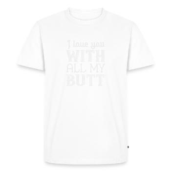 Je t’aime de tous mes fesses - T-shirt Premium bio Homme - blanc - Devant - Nico (187cm)