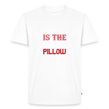 Fatigue is the best pillow 01 - Men's Premium Organic T-Shirt - white - Front - Nico (187cm)
